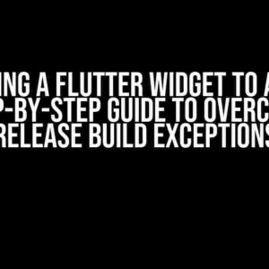 Converting a Flutter Widget to an Image: A Step-by-Step Guide to Overcoming Release Build Exceptions