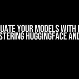 Evaluate Your Models with Ease: Mastering Huggingface and F2